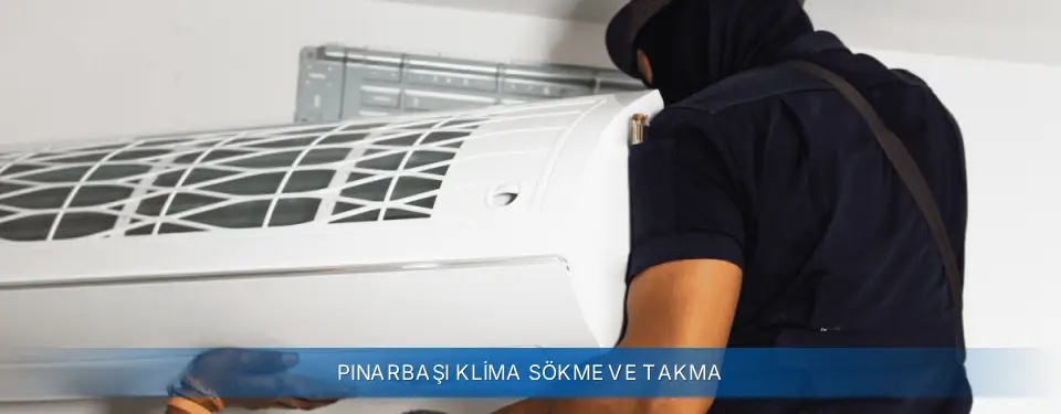 Pınarbaşı İlçemi AUX Klima Sökme ve Takma